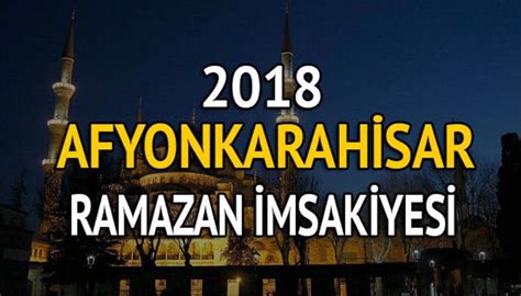 afyon iftar vakitleri 2018